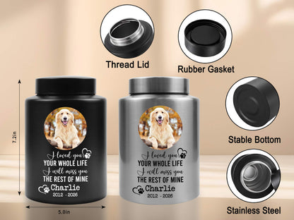 Custom Pet Cremation Urn with Photo for Dog Ashes-"I Loved You Your Whole Life"Large Stainless Steel Ashes Holder