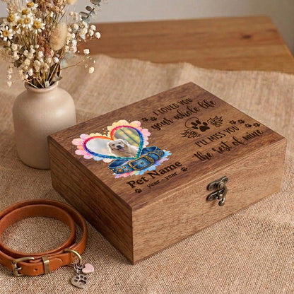 Pet Memory Box-I Love Your Whole Life-Custom Photo Name Date-3 Size Pine Boxes 3 Size Walnut Boxes
